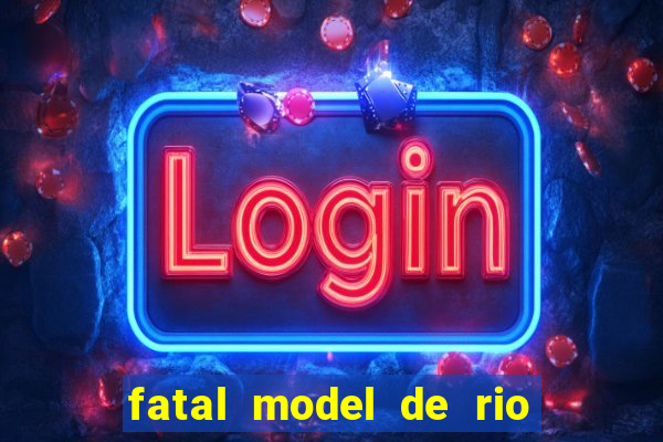 fatal model de rio claro sp